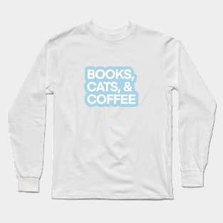 Books, Cats, and Coffee Long Sleeve T-Shirt